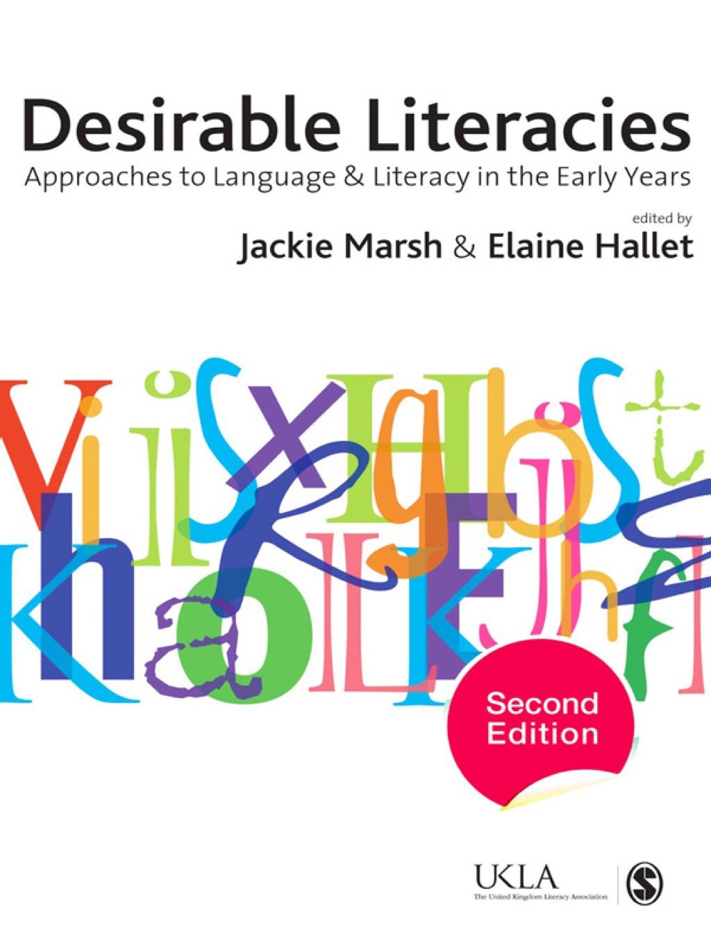 Desirable Literacies Approaches to Language and Literacy in the Early Years 2nd Edition