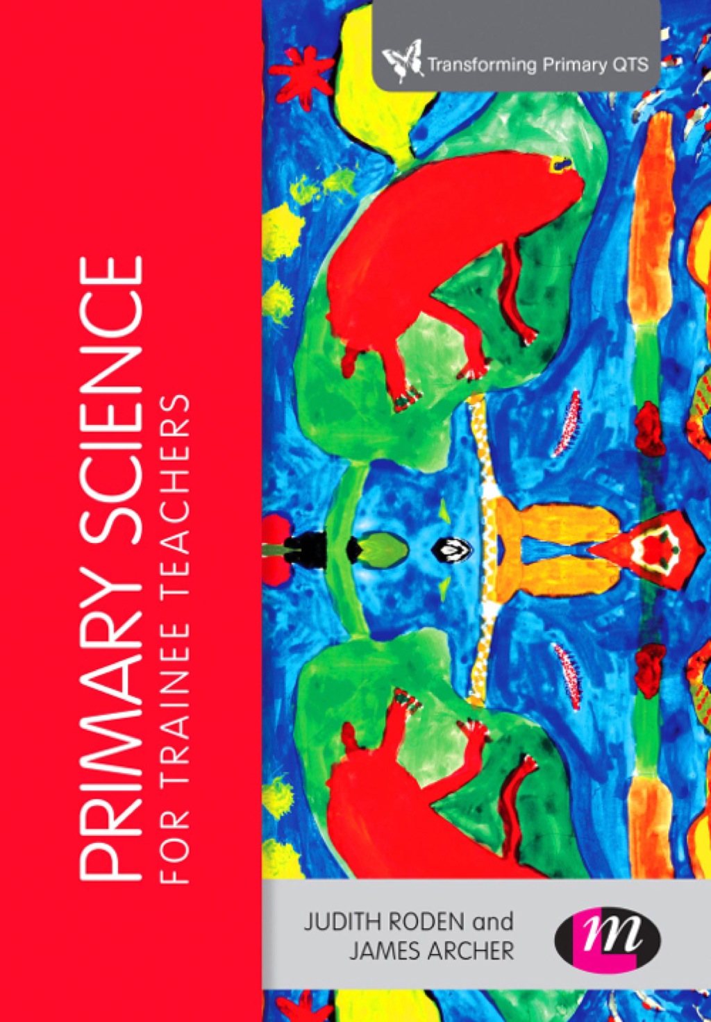 Primary Science for Trainee Teachers 1st Edition