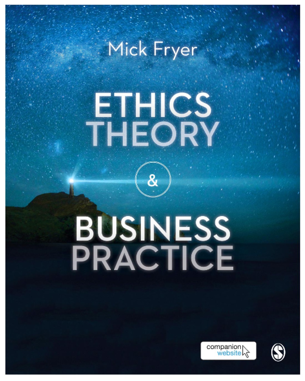 Ethics Theory and Business Practice 1st Edition