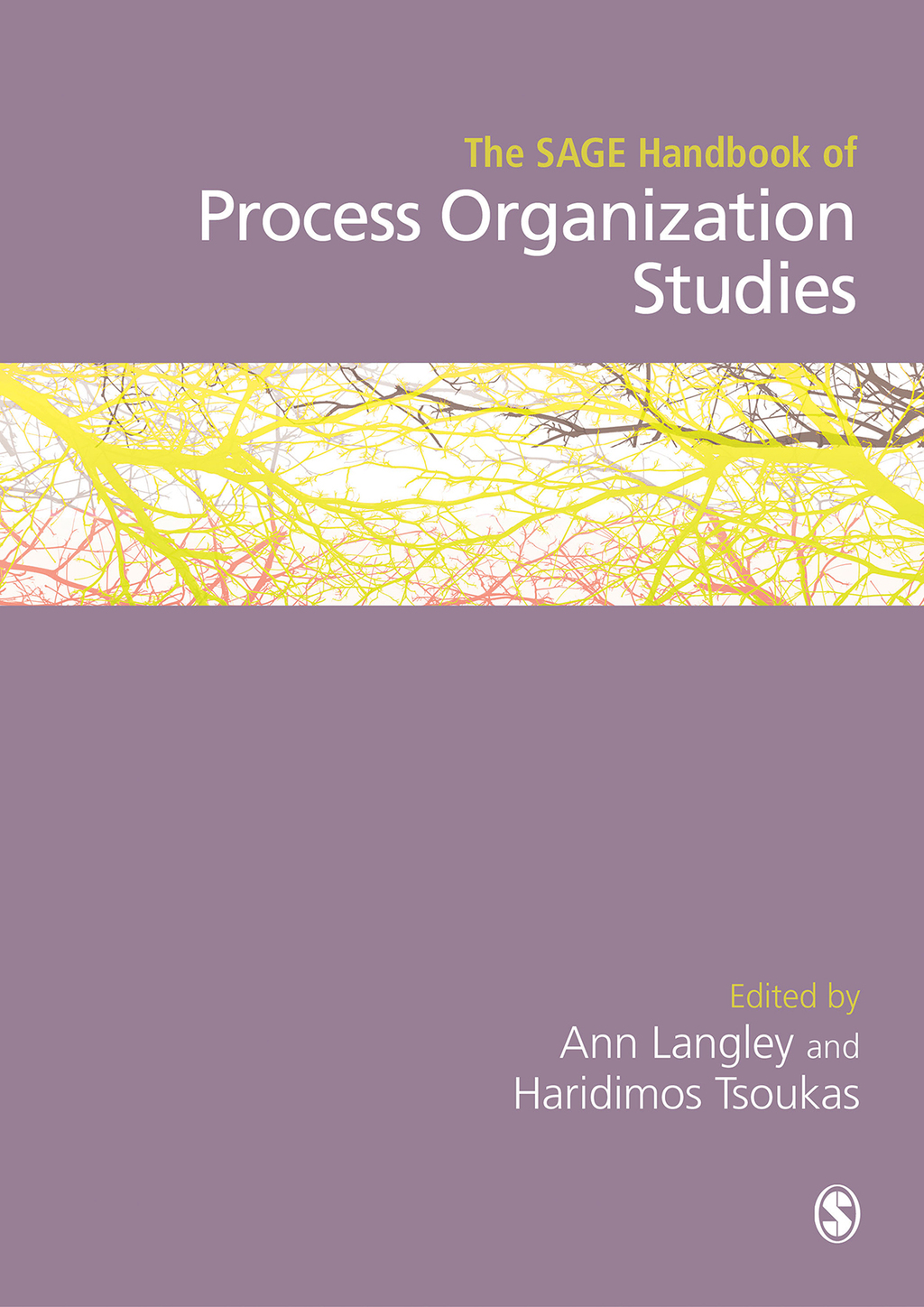 The SAGE Handbook of Process Organization Studies 1st Edition