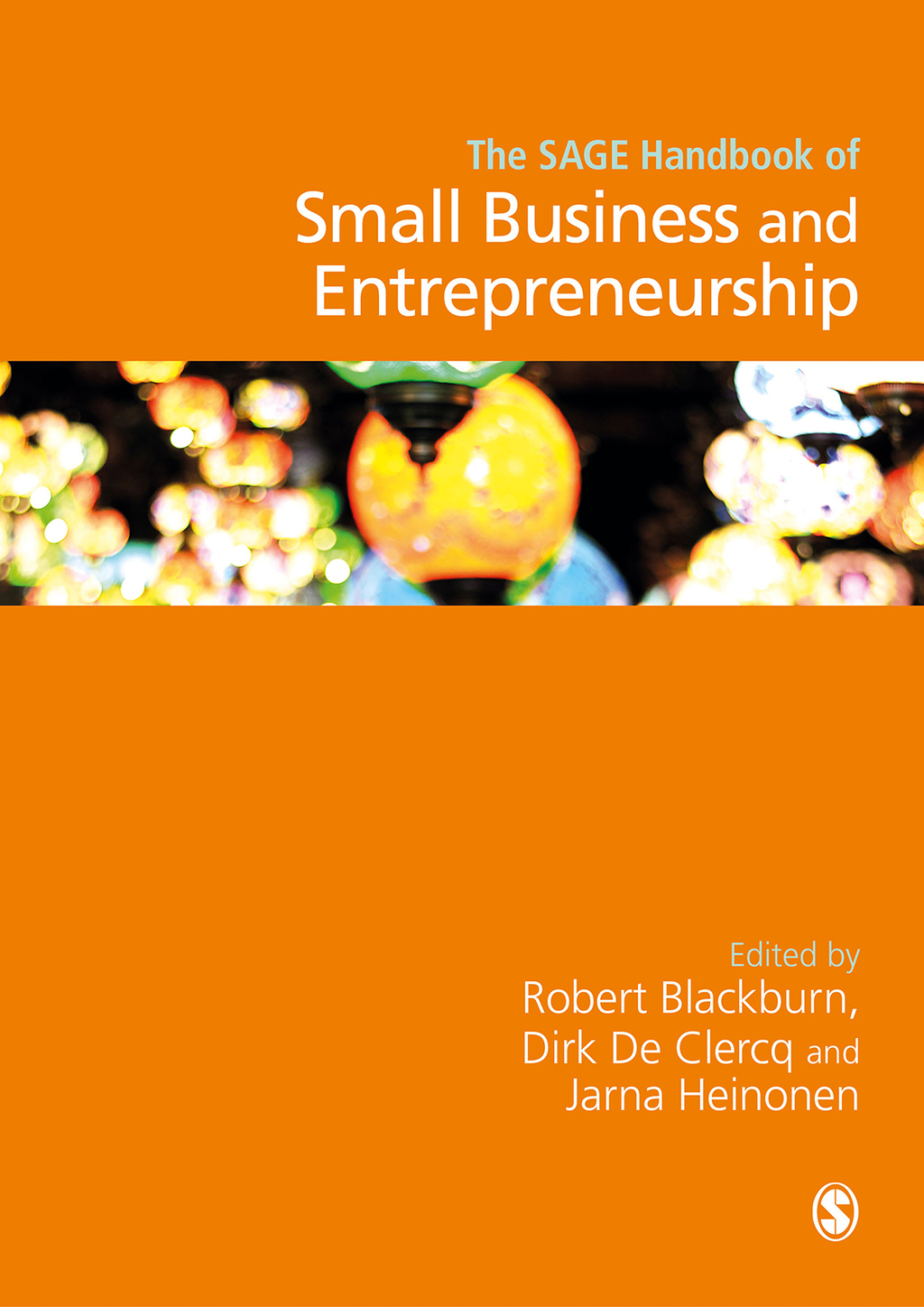 The SAGE Handbook of Small Business and Entrepreneurship 1st Edition