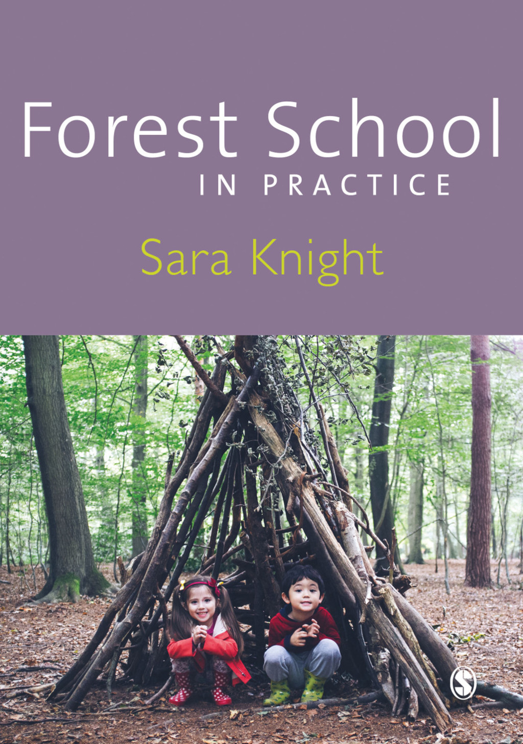 Forest School in Practice For All Ages 1st Edition