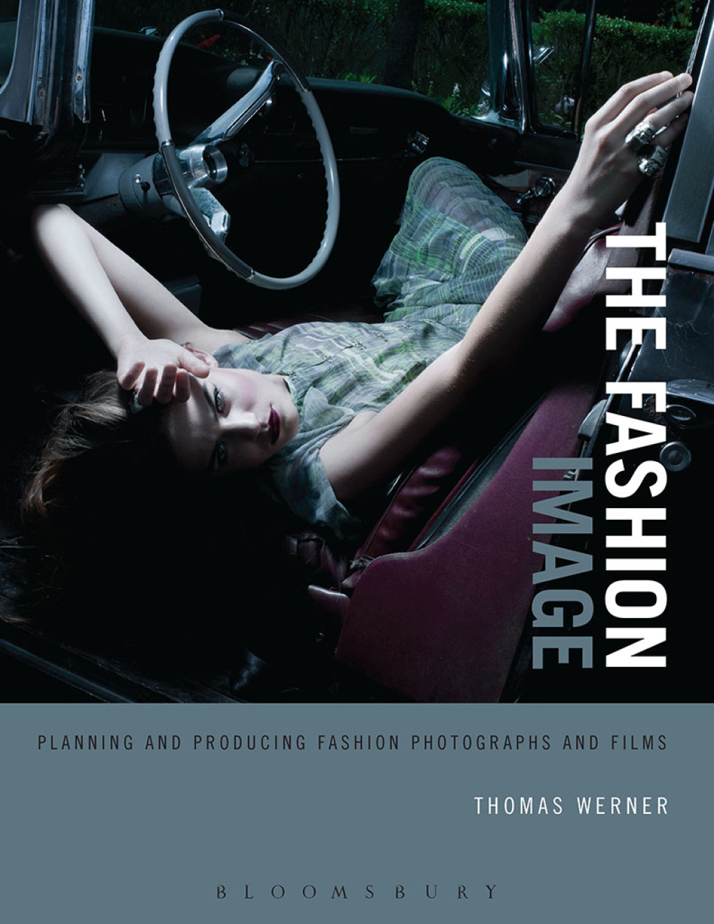 The Fashion Image Planning and Producing Fashion Photographs and Films 1st Edition