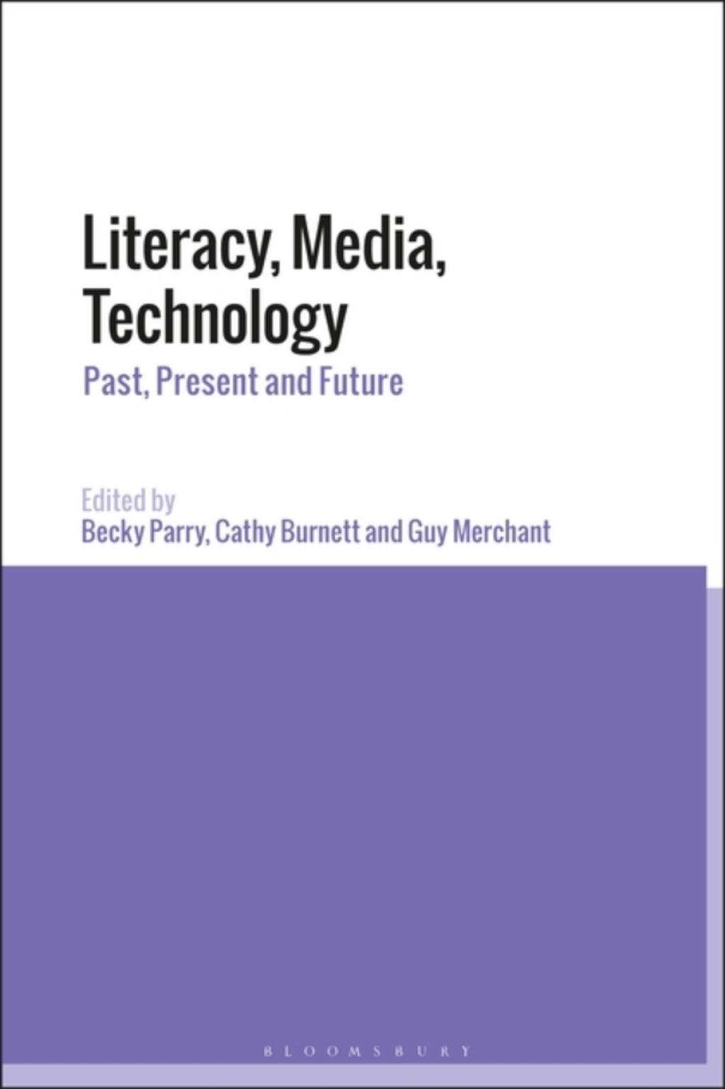 Literacy, Media, Technology Past, Present and Future 1st Edition