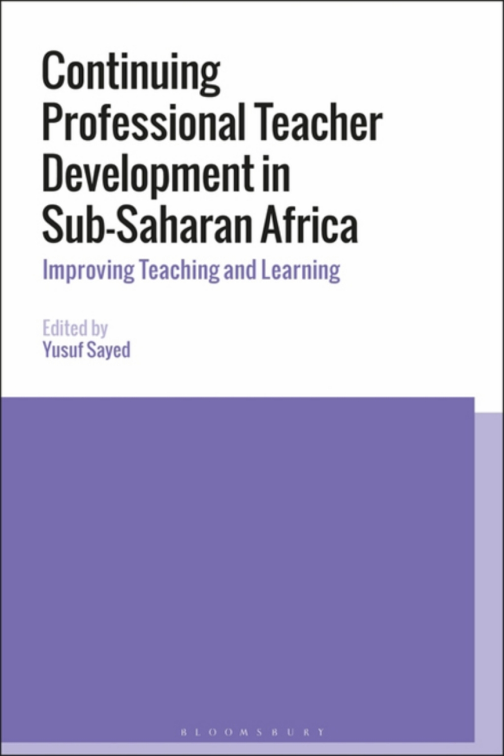 Continuing Professional Teacher Development in Sub-Saharan Africa Improving Teaching and Learning 1st Edition