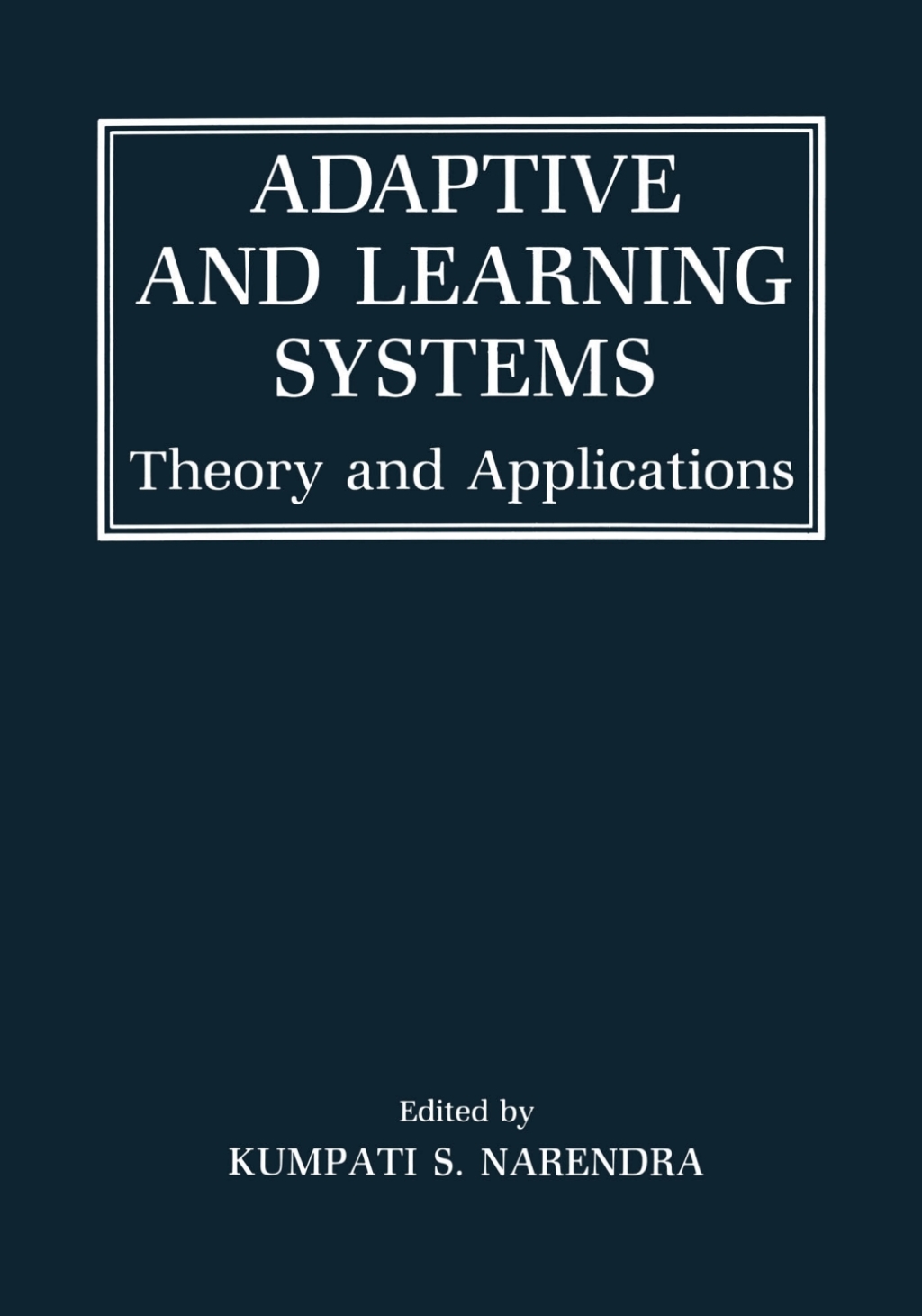Adaptive and Learning Systems Theory and Applications 