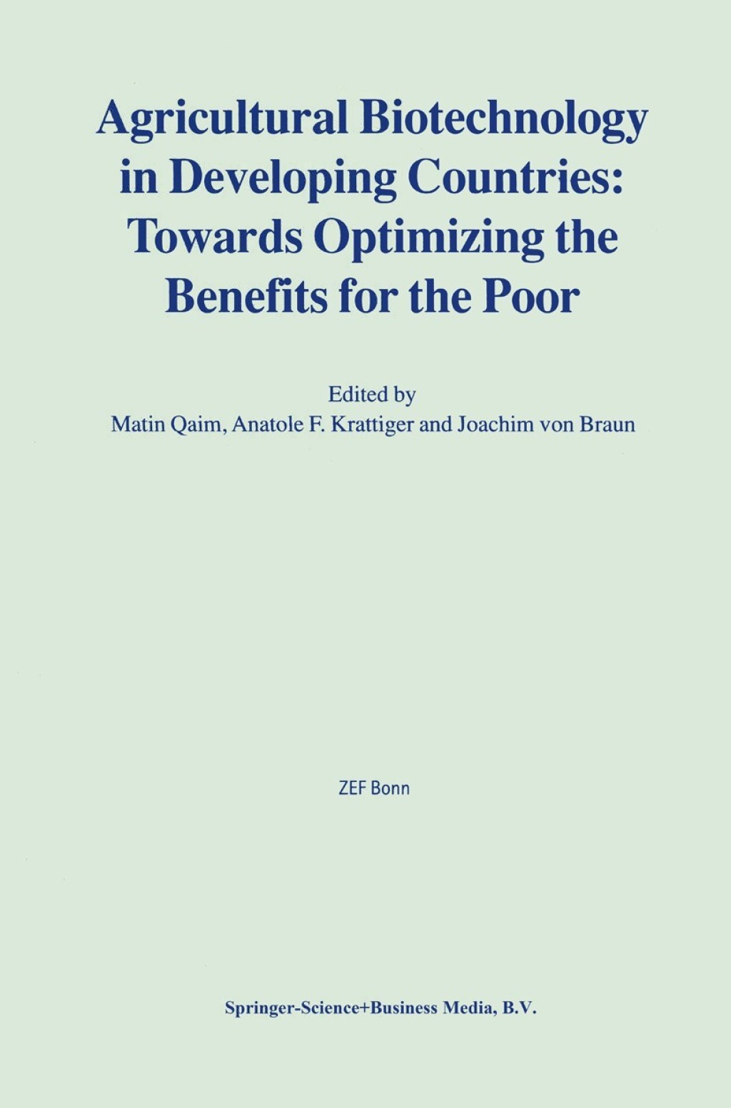 Agricultural Biotechnology in Developing Countries Towards Optimizing the Benefits for the Poor 1st Edition