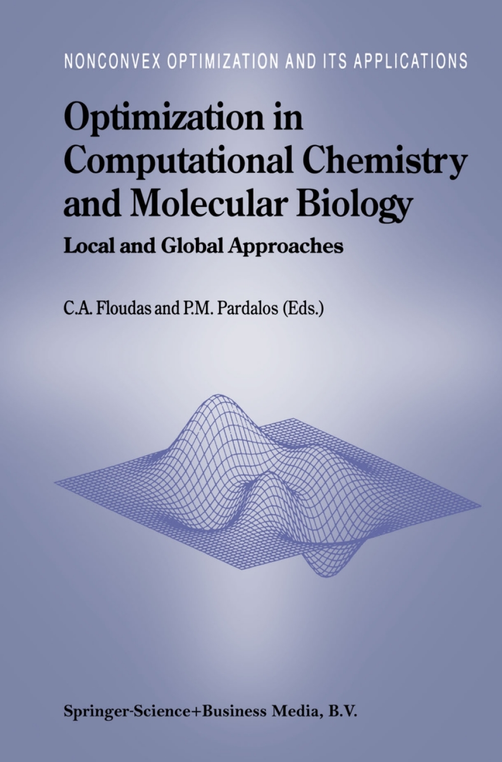 Optimization in Computational Chemistry and Molecular Biology Local and Global Approaches 1st Edition