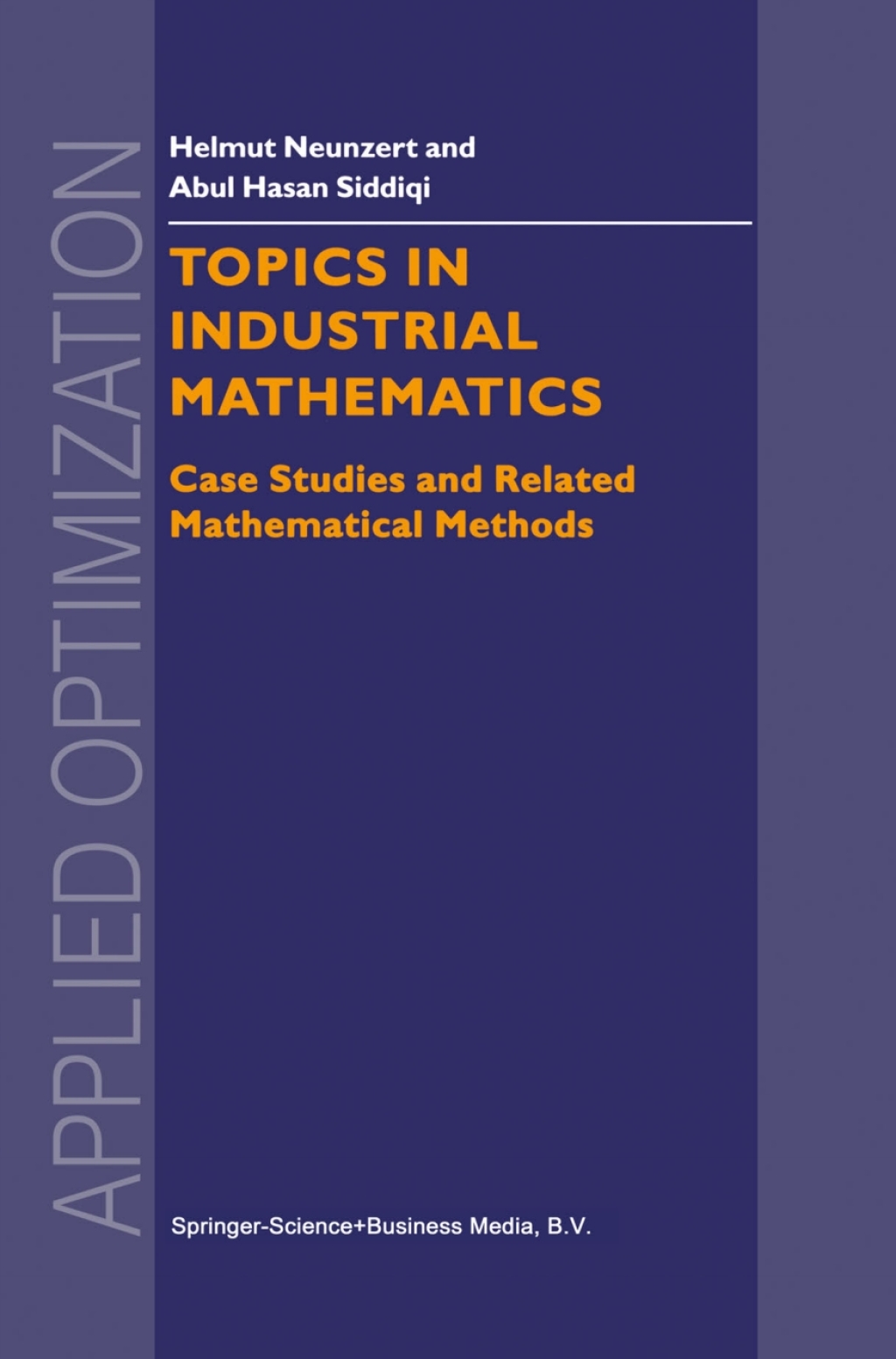 Topics in Industrial Mathematics Case Studies and Related Mathematical Methods 