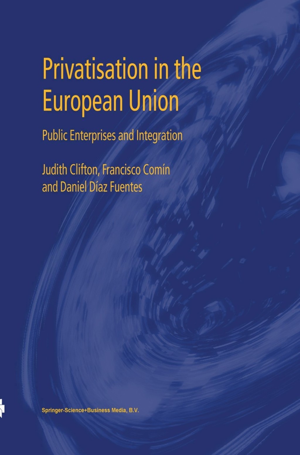 Privatisation in the European Union Public Enterprises and Integration 