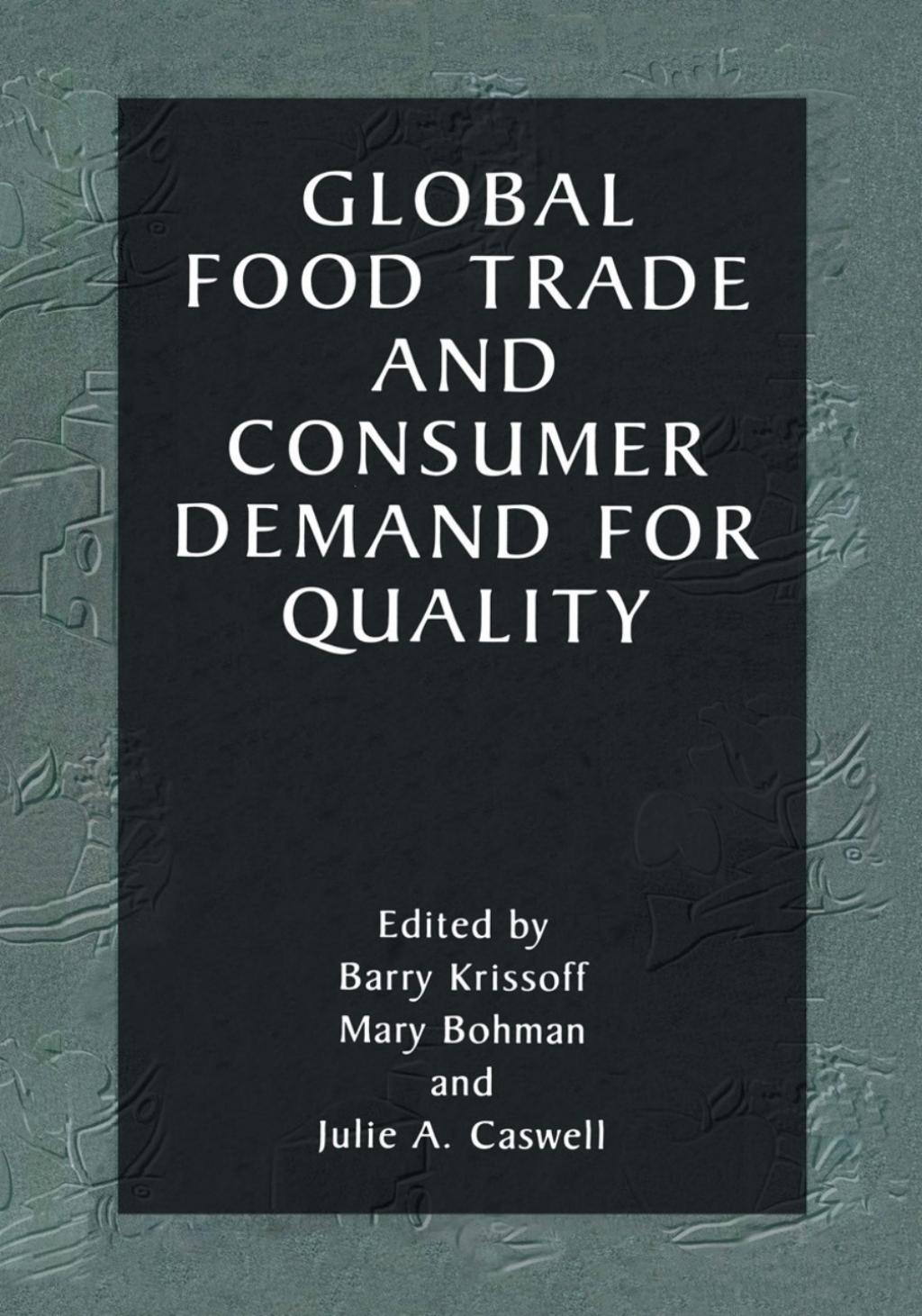 Global Food Trade and Consumer Demand for Quality 1st Edition