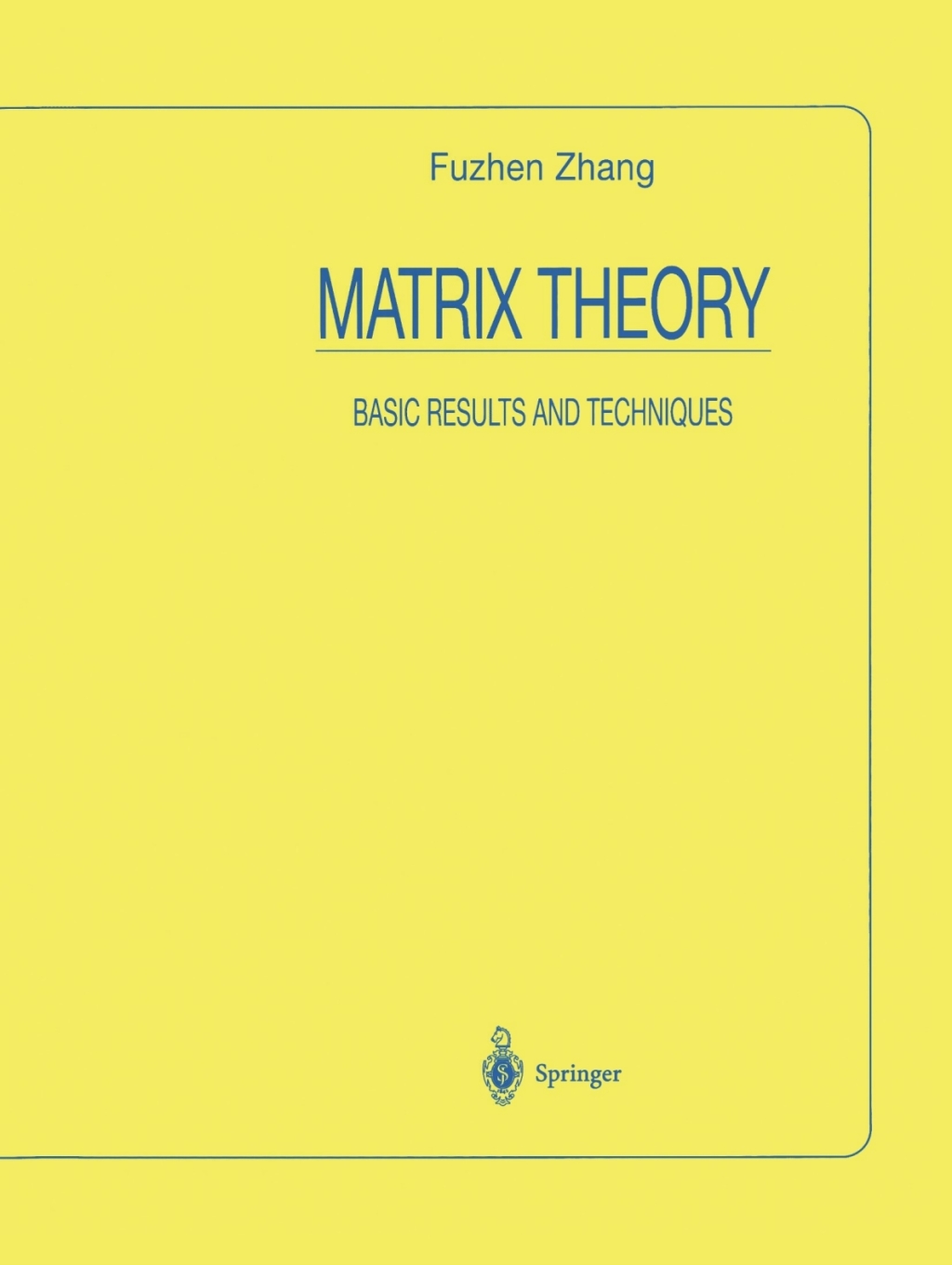 Matrix Theory Basic Results and Techniques 
