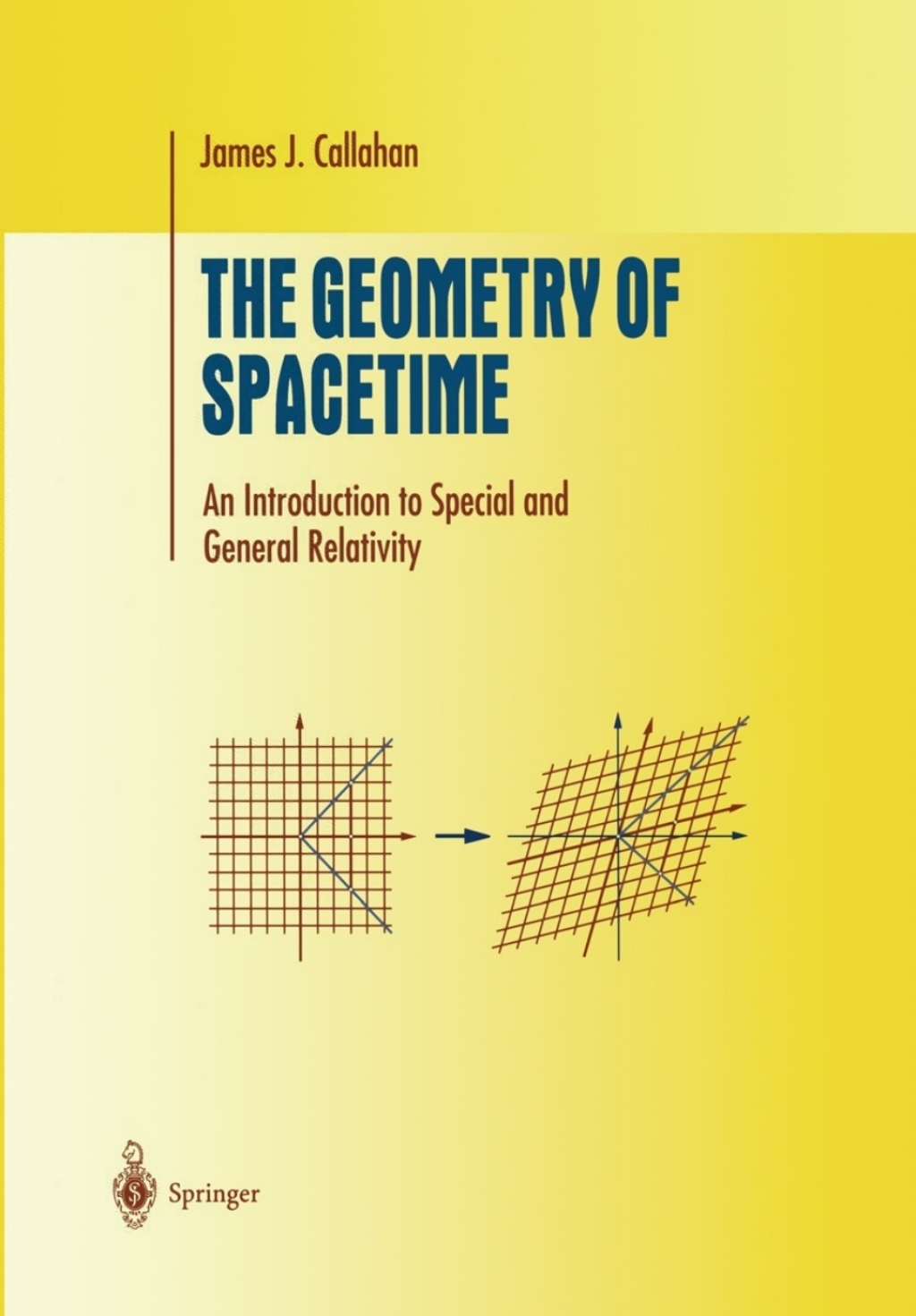 The Geometry of Spacetime An Introduction to Special and General Relativity 
