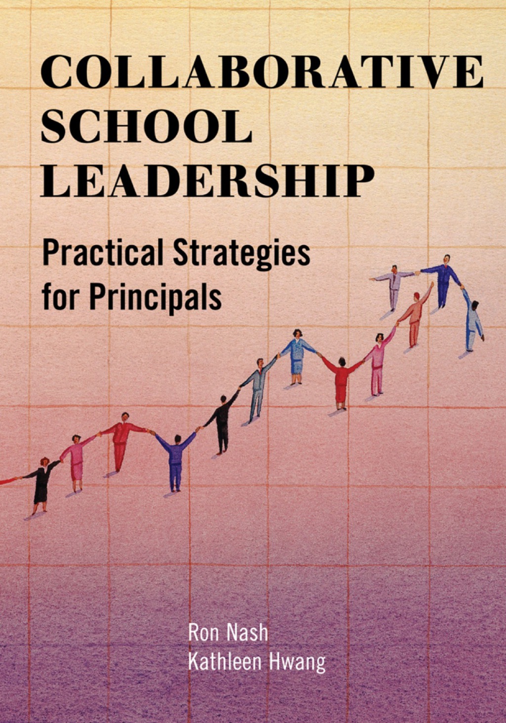 Collaborative School Leadership Practical Strategies for Principals 