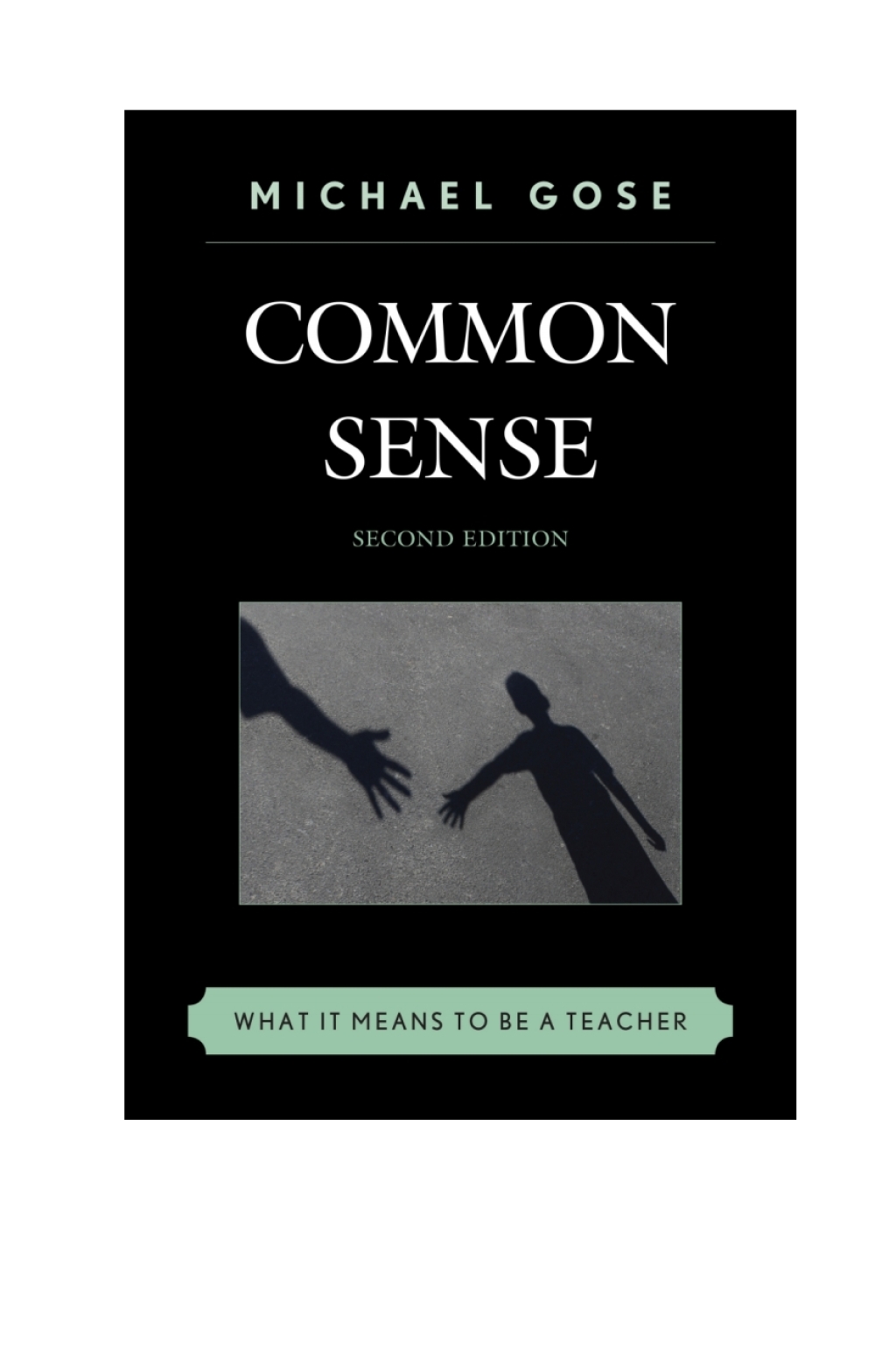 Common Sense What It Means to Be a Teacher 2nd Edition
