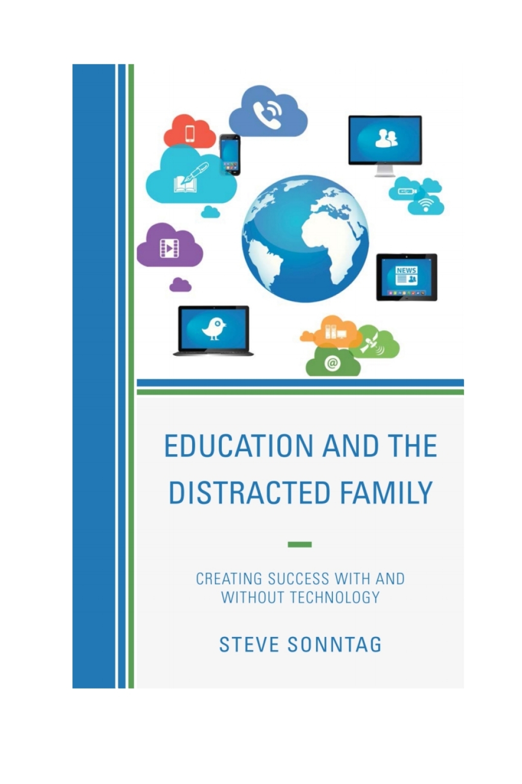 Education and the Distracted Family Creating Success with and without Technology 