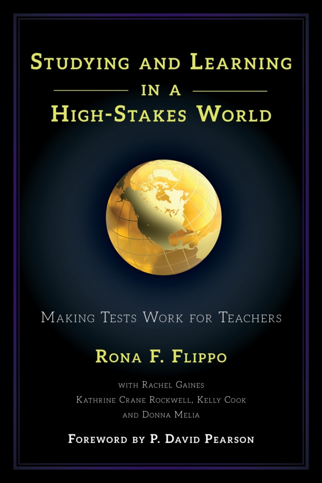 Studying and Learning in a High-Stakes World Making Tests Work for Teachers 