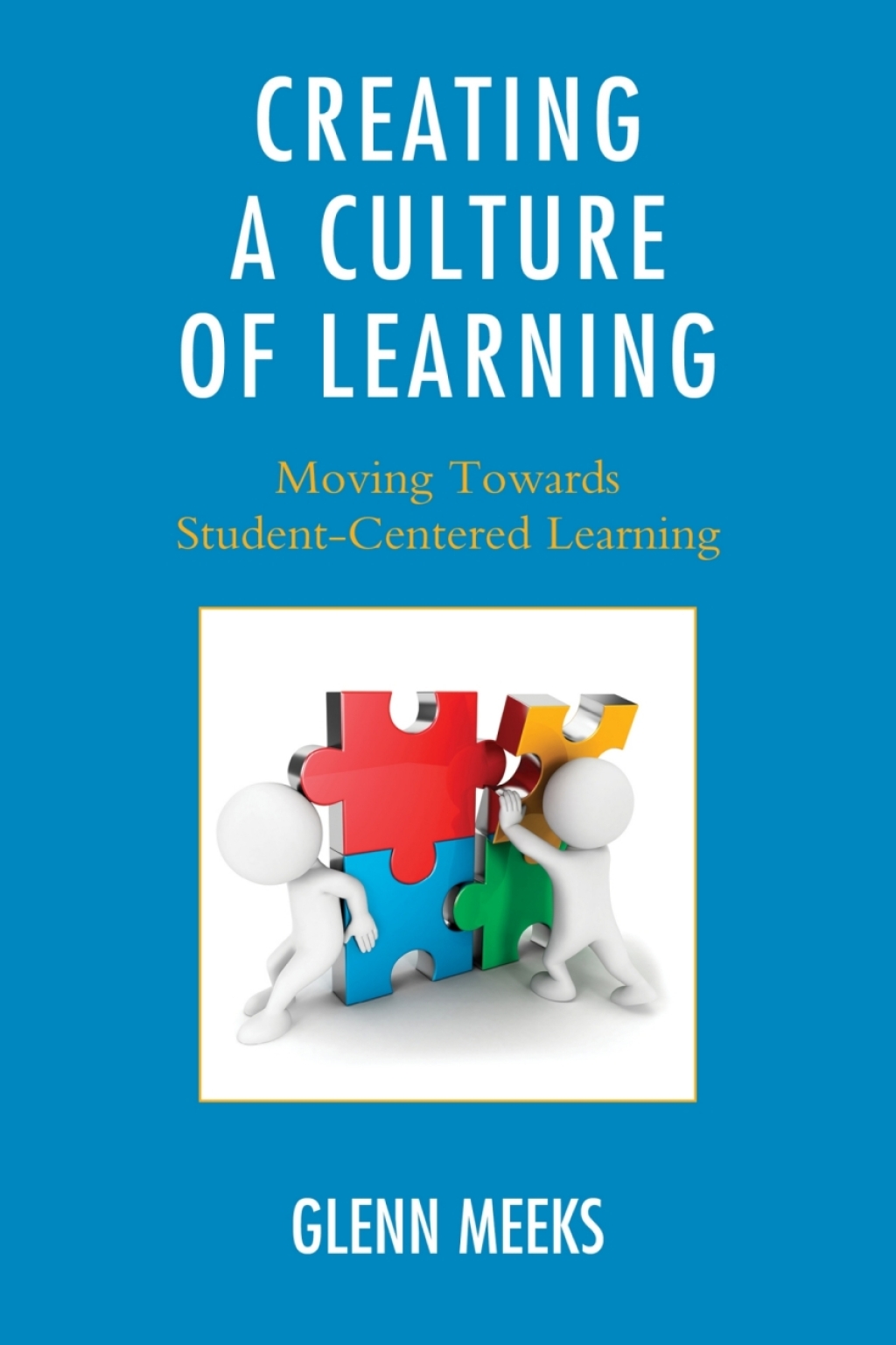 Creating a Culture of Learning Moving Towards Student-Centered Learning 