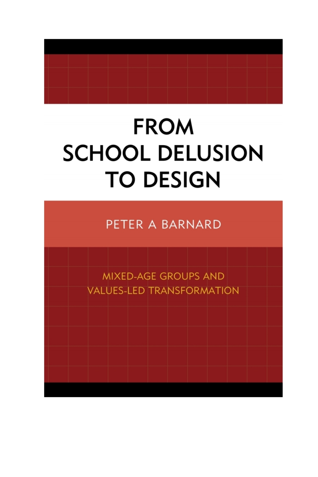 From School Delusion to Design Mixed-Age Groups and Values-Led Transformation 