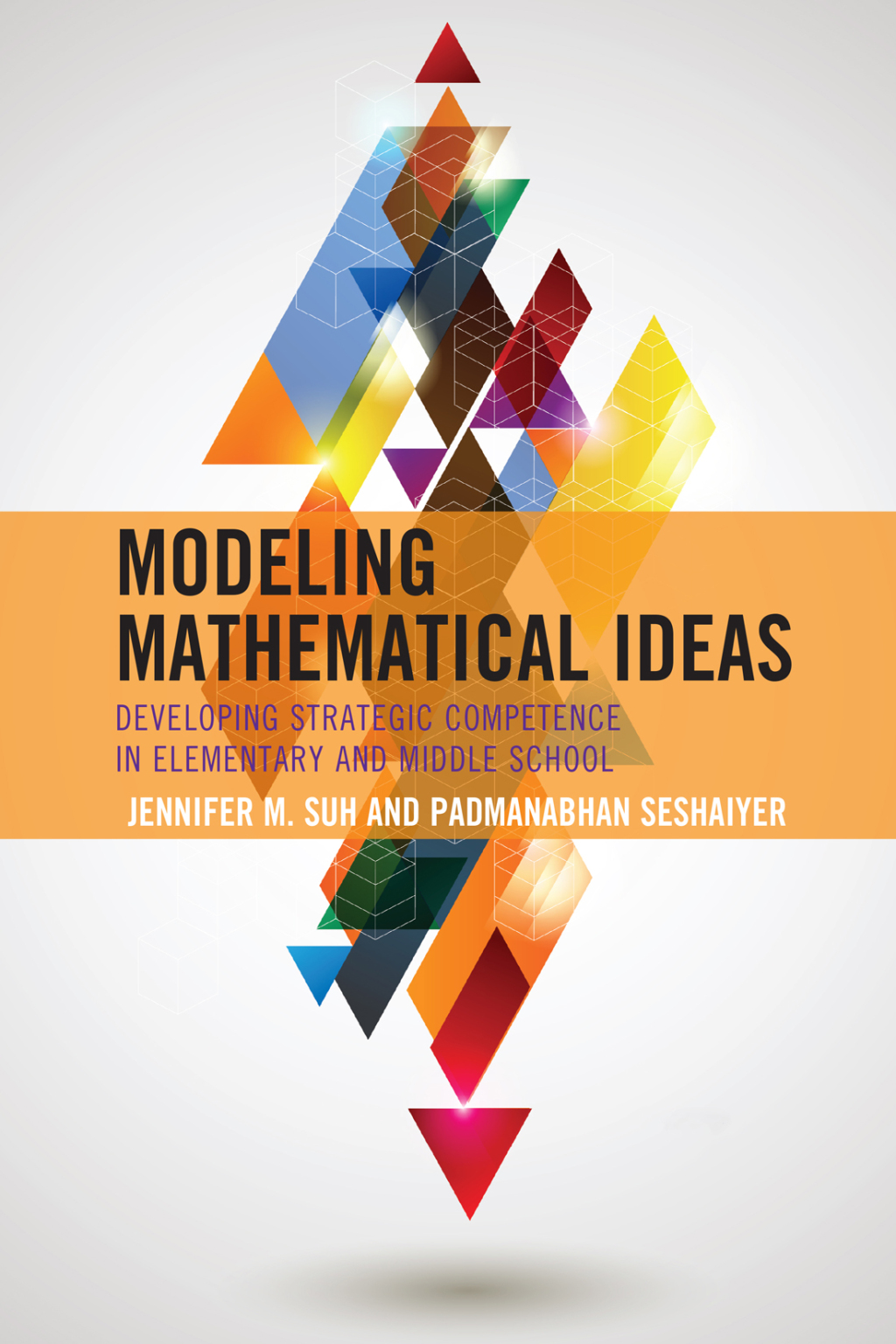 Modeling Mathematical Ideas Developing Strategic Competence in Elementary and Middle School 