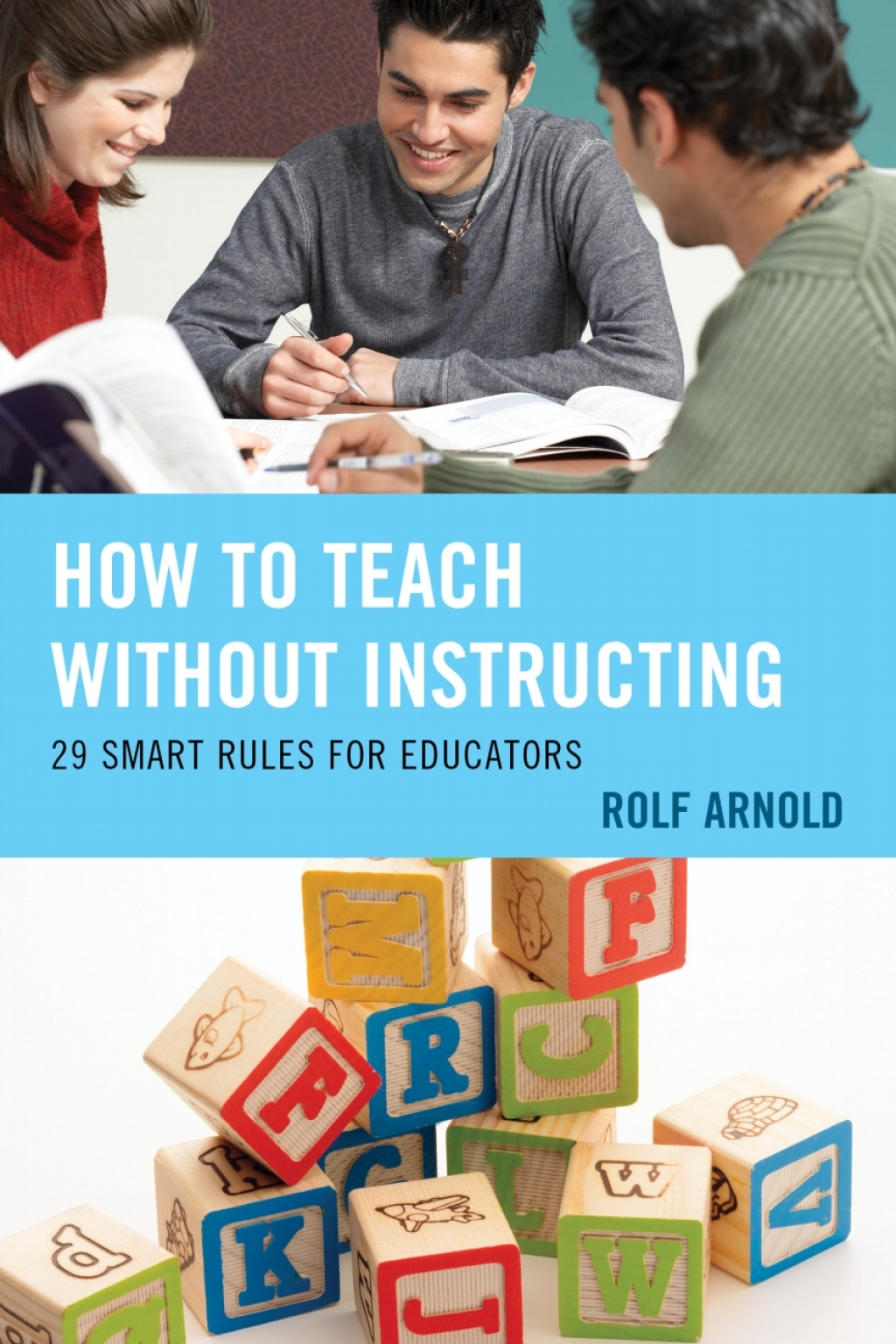 How to Teach without Instructing 29 Smart Rules for Educators 
