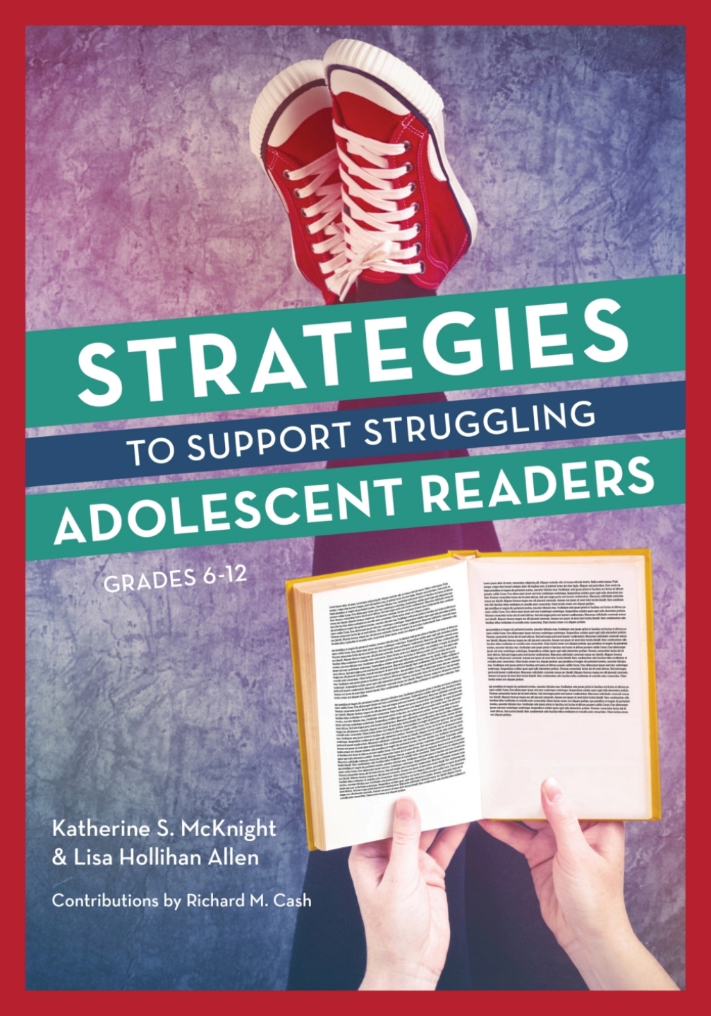 Strategies to Support Struggling Adolescent Readers, Grades 6-12 