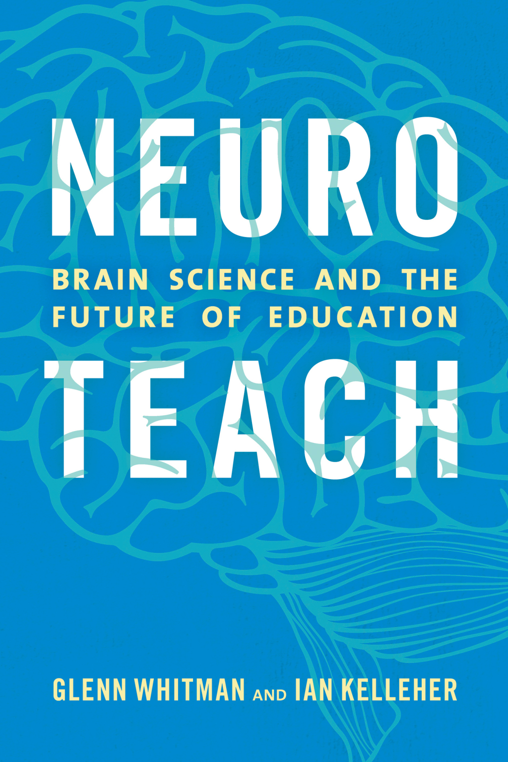 Neuroteach Brain Science and the Future of Education 