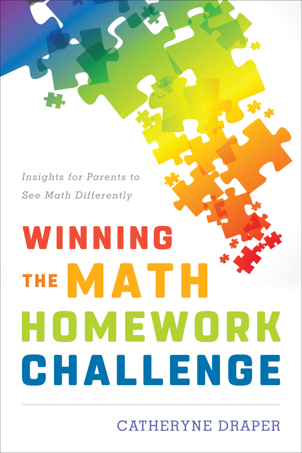 Winning the Math Homework Challenge Insights for Parents to See Math Differently 