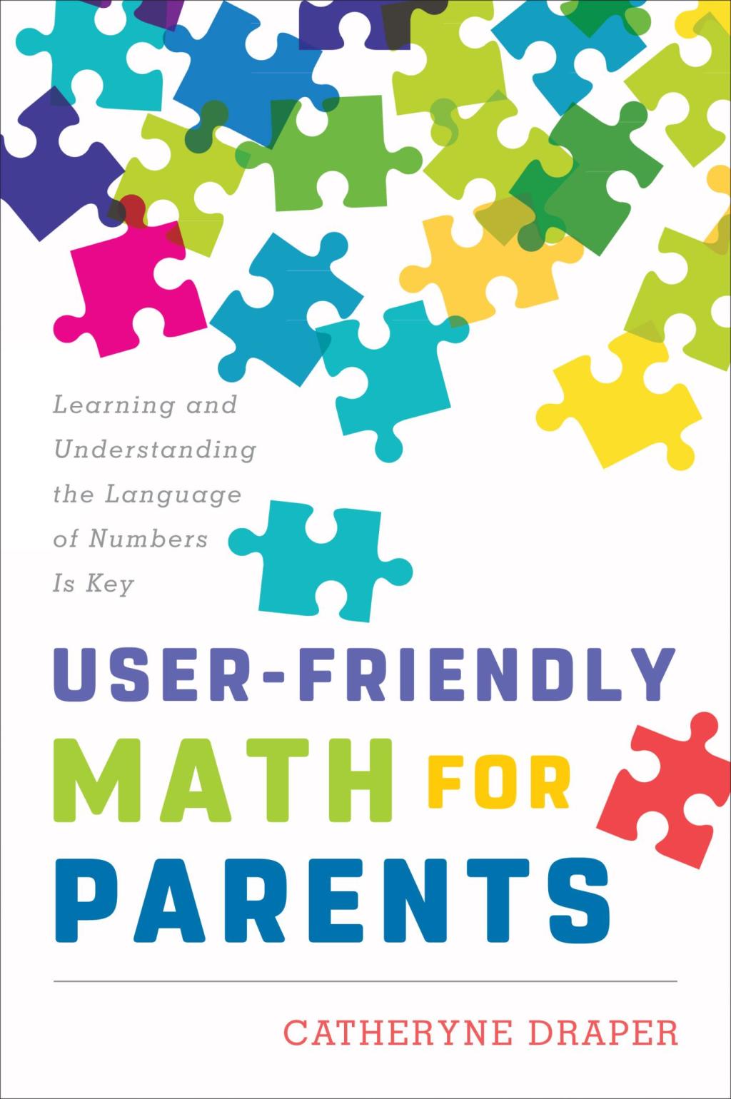 User-Friendly Math for Parents Learning and Understanding the Language of Numbers Is Key 