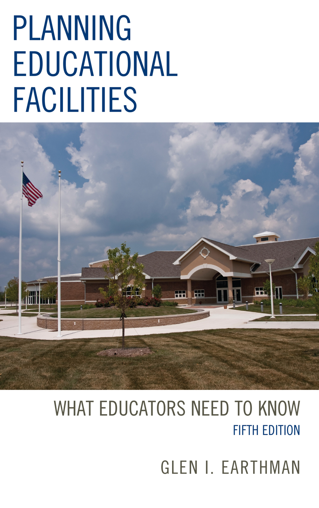 Planning Educational Facilities What Educators Need to Know 5th Edition