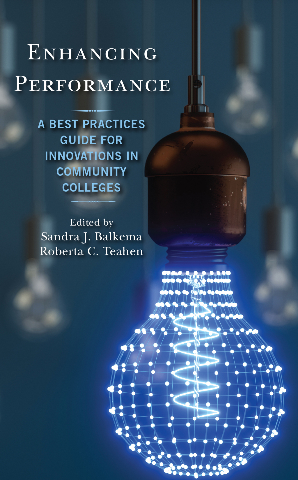 Enhancing Performance A Best Practices Guide for Innovations in Community Colleges 
