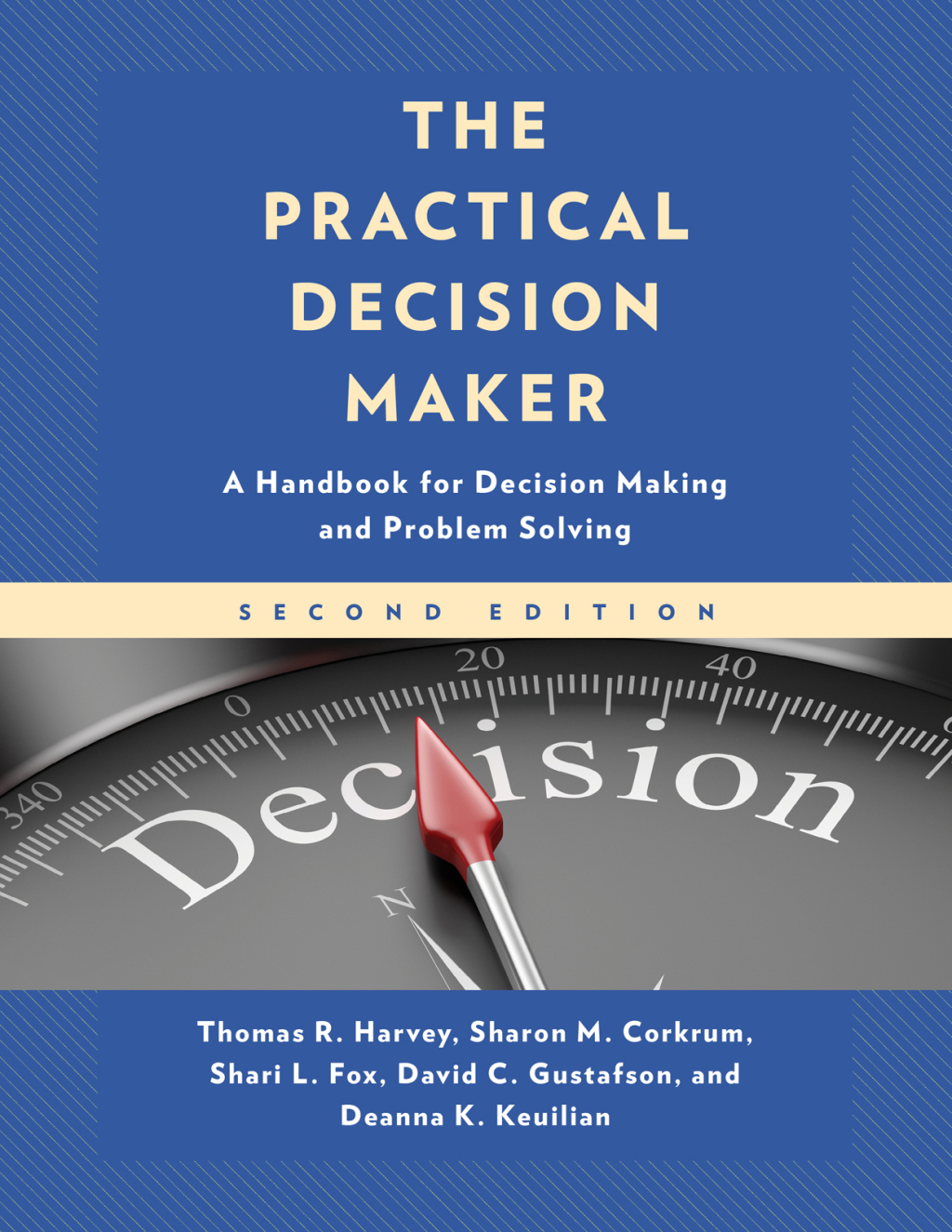 The Practical Decision Maker A Handbook for Decision Making and Problem Solving 2nd Edition