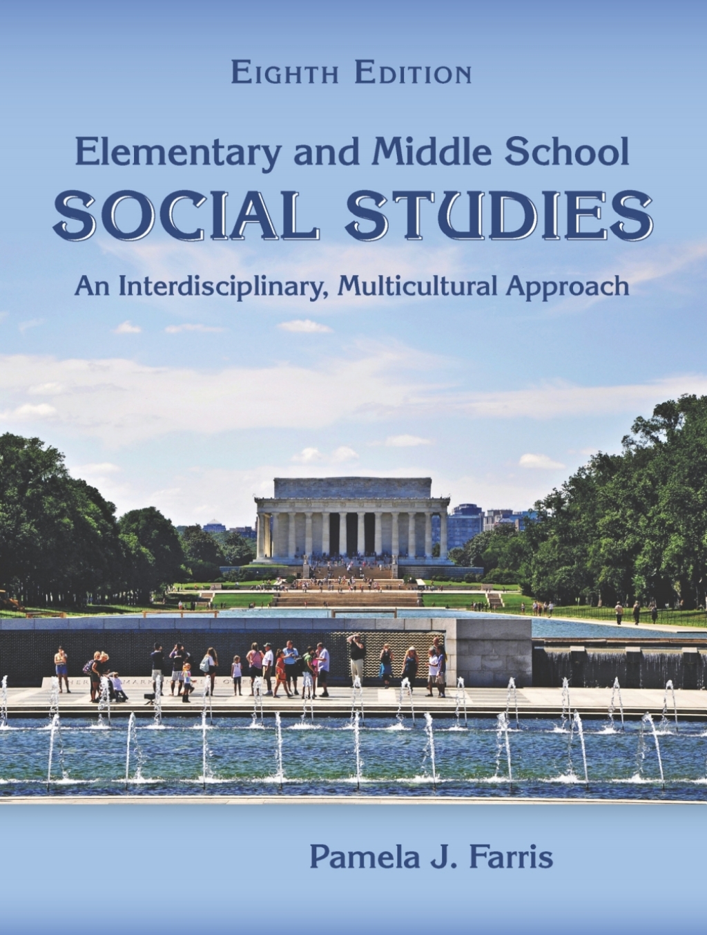Elementary and Middle School Social Studies: An Interdisciplinary, Multicultural Approach 8th Edition