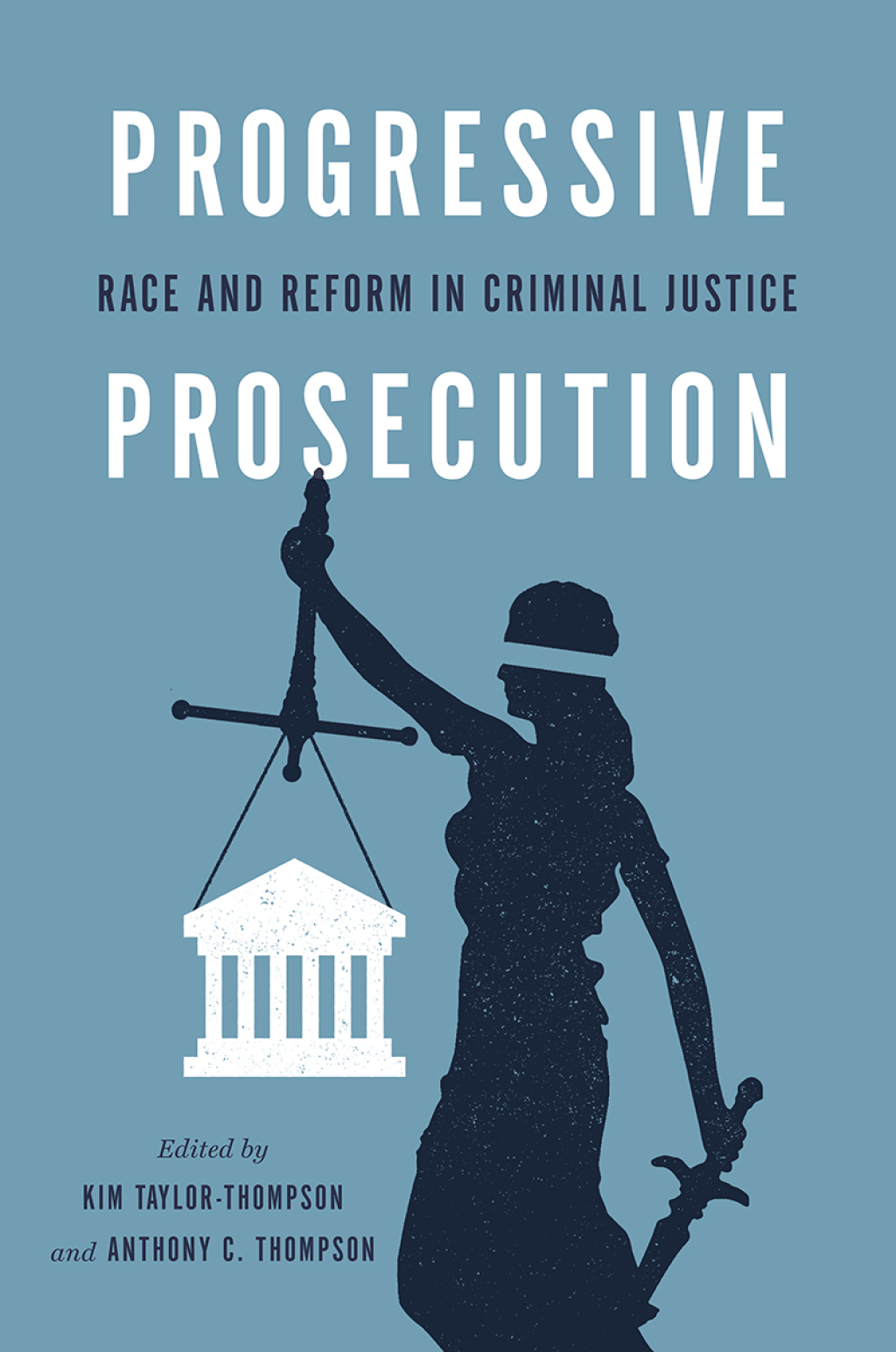 Progressive Prosecution Race and Reform in Criminal Justice 