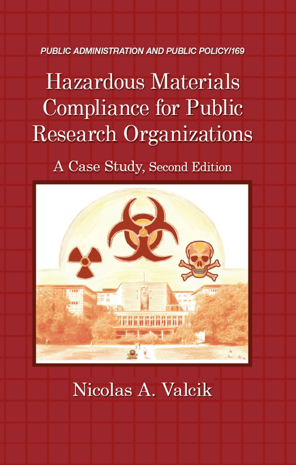 Hazardous Materials Compliance for Public Research Organizations A Case Study, Second Edition 2nd Edition