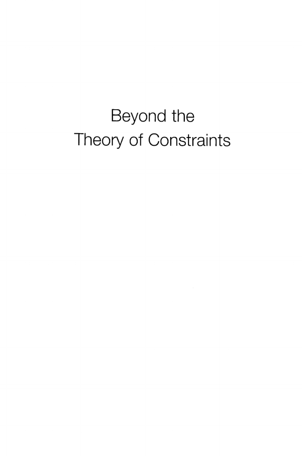 Beyond the Theory of Constraints How to Eliminate Variation & Maximize Capacity 1st Edition