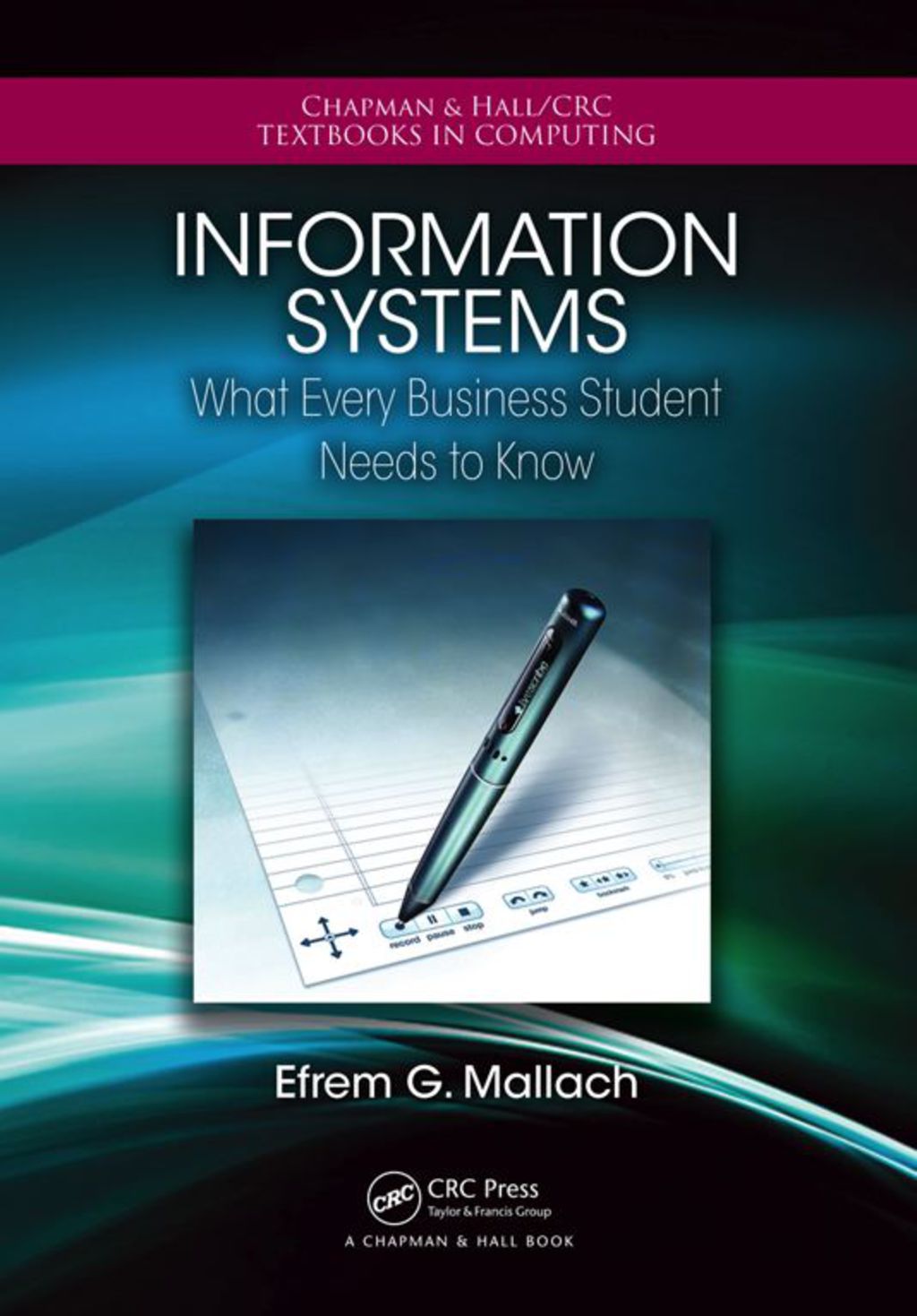 Information Systems What Every Business Student Needs to Know 1st Edition