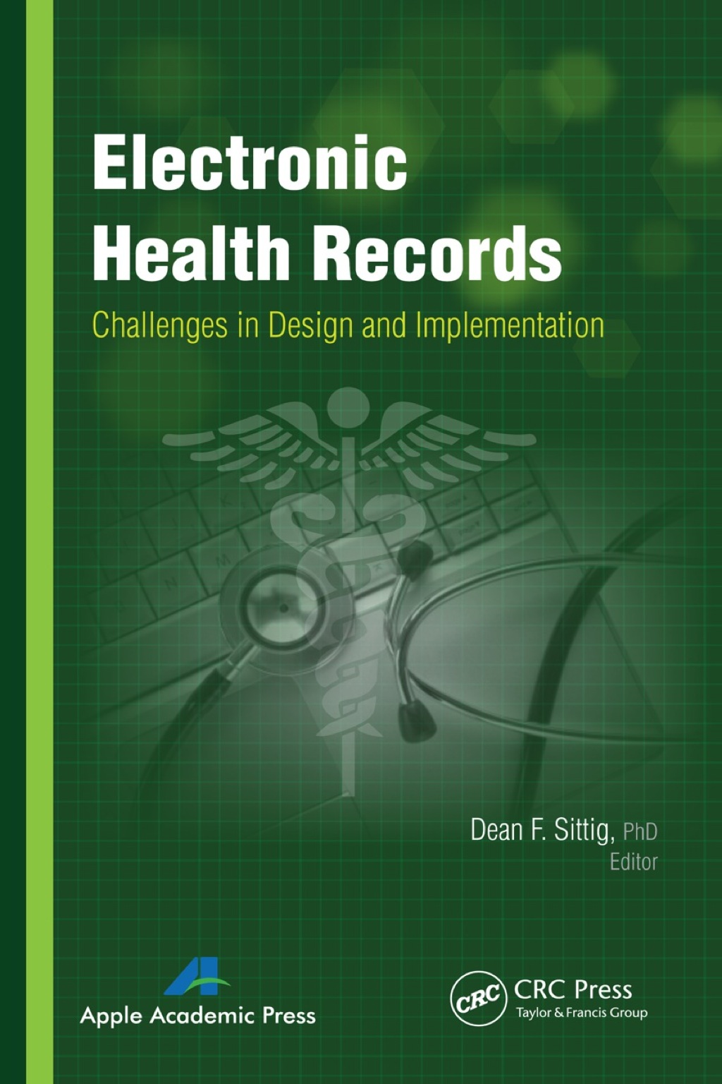 Electronic Health Records Challenges in Design and Implementation 1st Edition