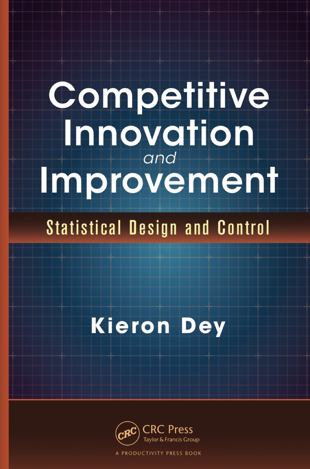 Competitive Innovation and Improvement Statistical Design and Control 1st Edition