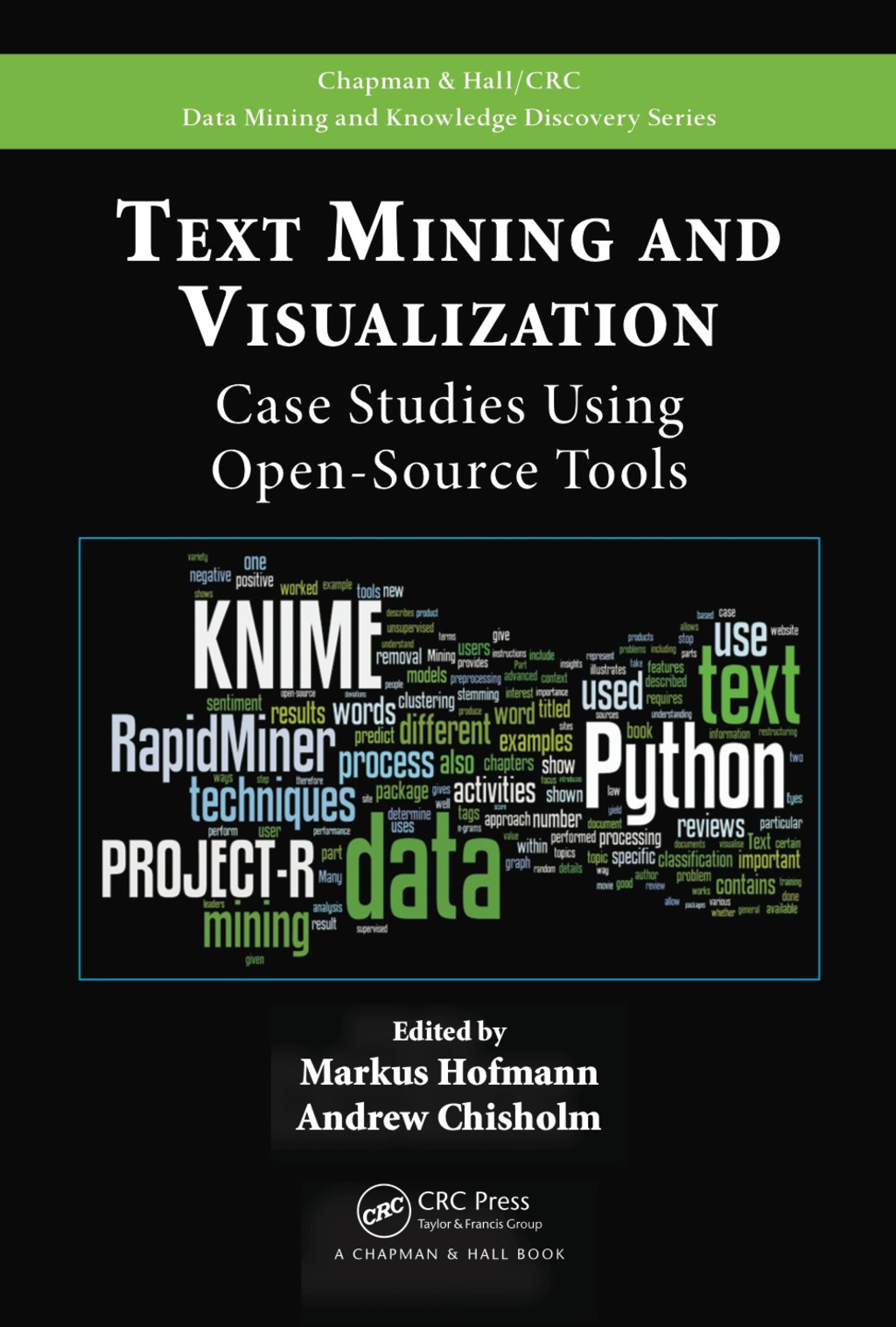 Text Mining and Visualization Case Studies Using Open-Source Tools 1st Edition