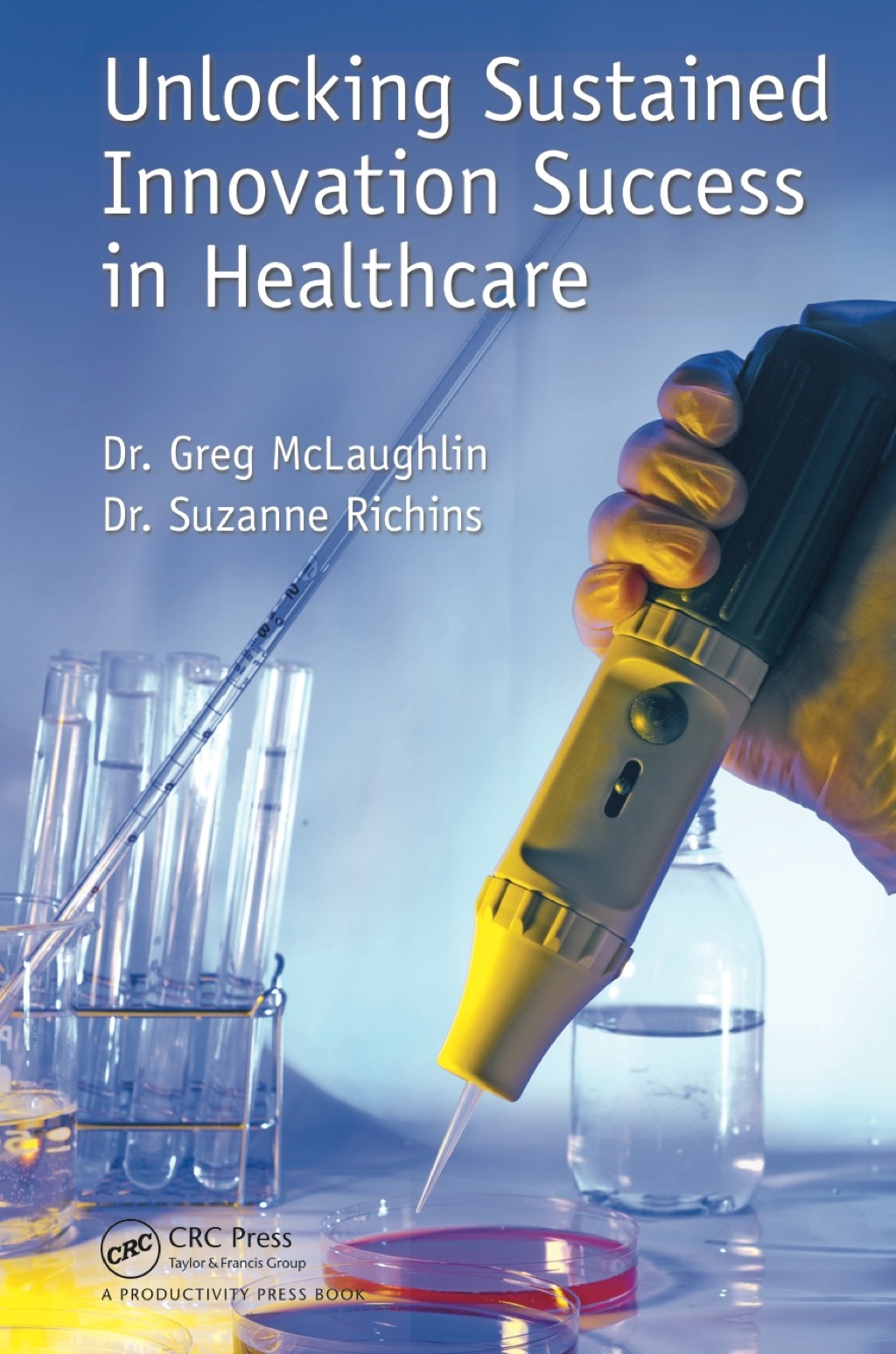 Unlocking Sustained Innovation Success in Healthcare 1st Edition