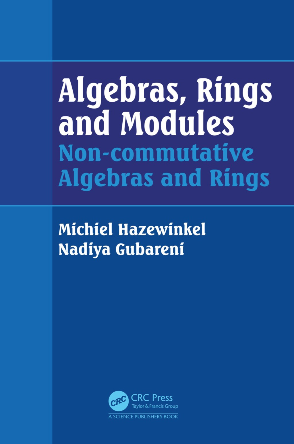 Algebras, Rings and Modules Non-commutative Algebras and Rings 1st Edition
