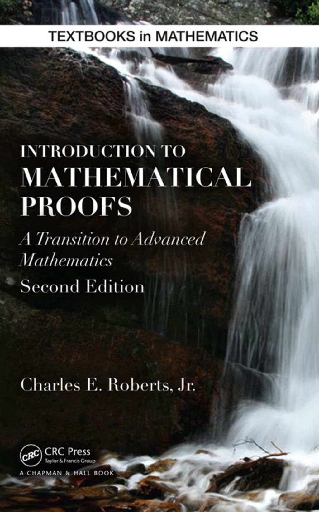 Introduction to Mathematical Proofs A Transition to Advanced Mathematics, Second Edition 2nd Edition