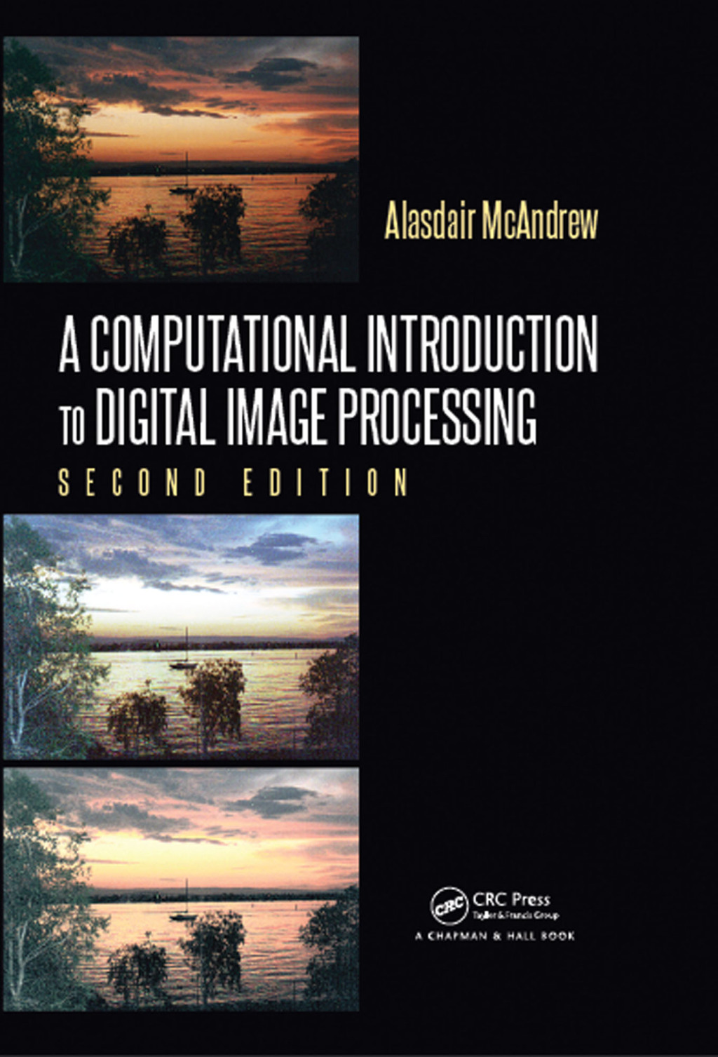 A Computational Introduction to Digital Image Processing 2nd Edition