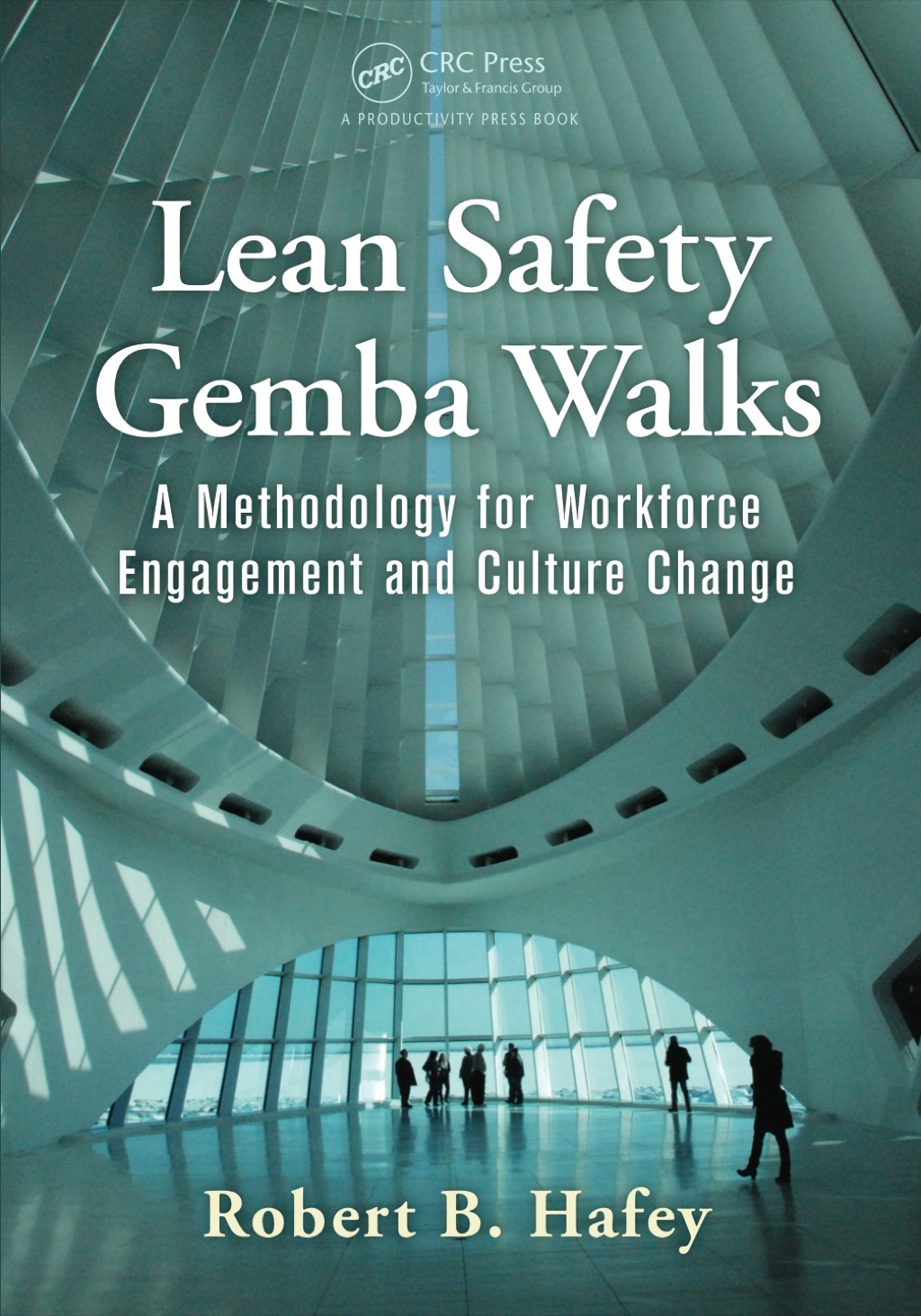 Lean Safety Gemba Walks A Methodology for Workforce Engagement and Culture Change 1st Edition