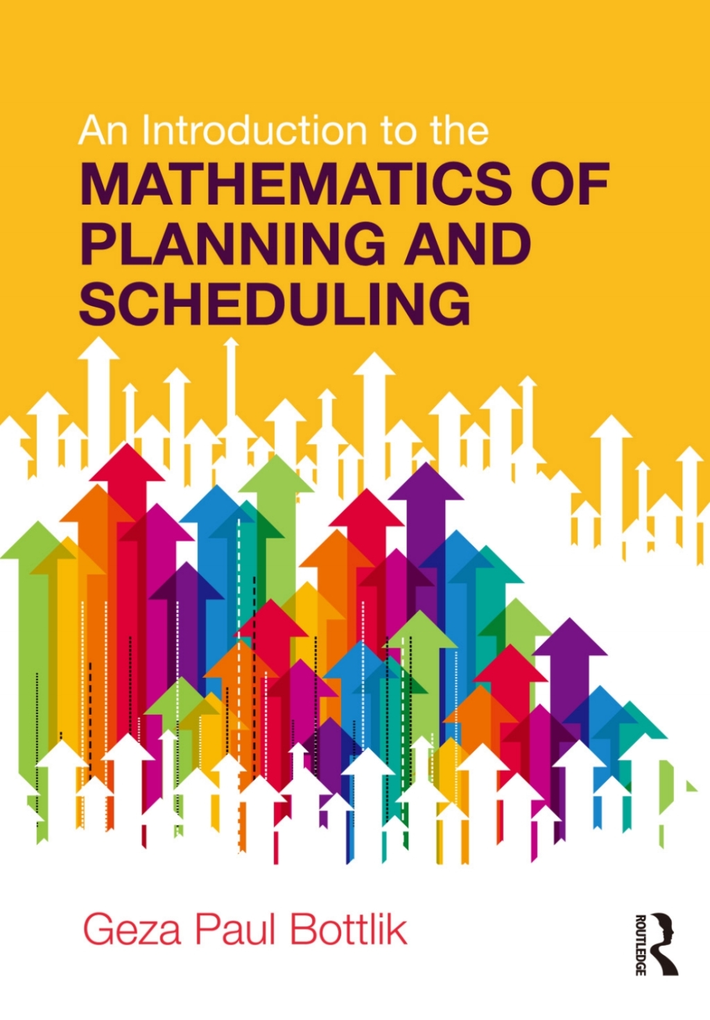 An Introduction to the Mathematics of Planning and Scheduling 1st Edition