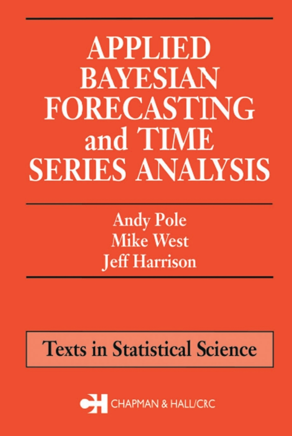 Applied Bayesian Forecasting and Time Series Analysis 1st Edition