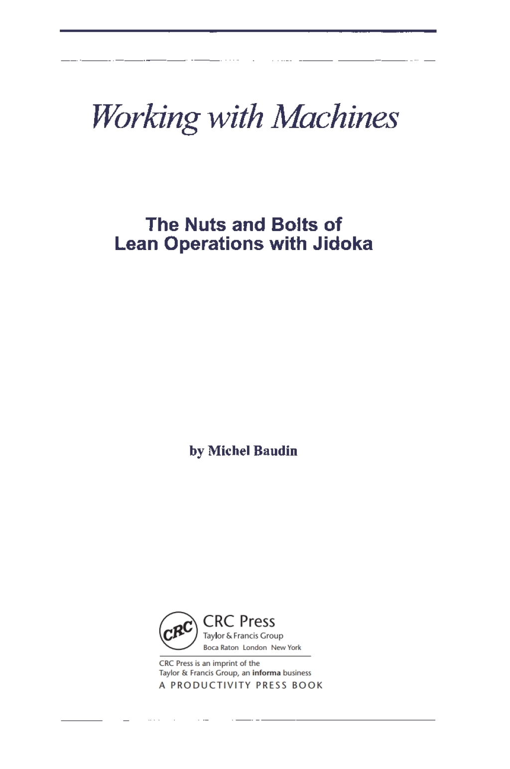 Working with Machines The Nuts and Bolts of Lean Operations with Jidoka 1st Edition