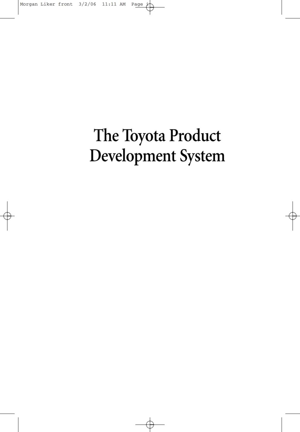 The Toyota Product Development System Integrating People, Process, and Technology 1st Edition