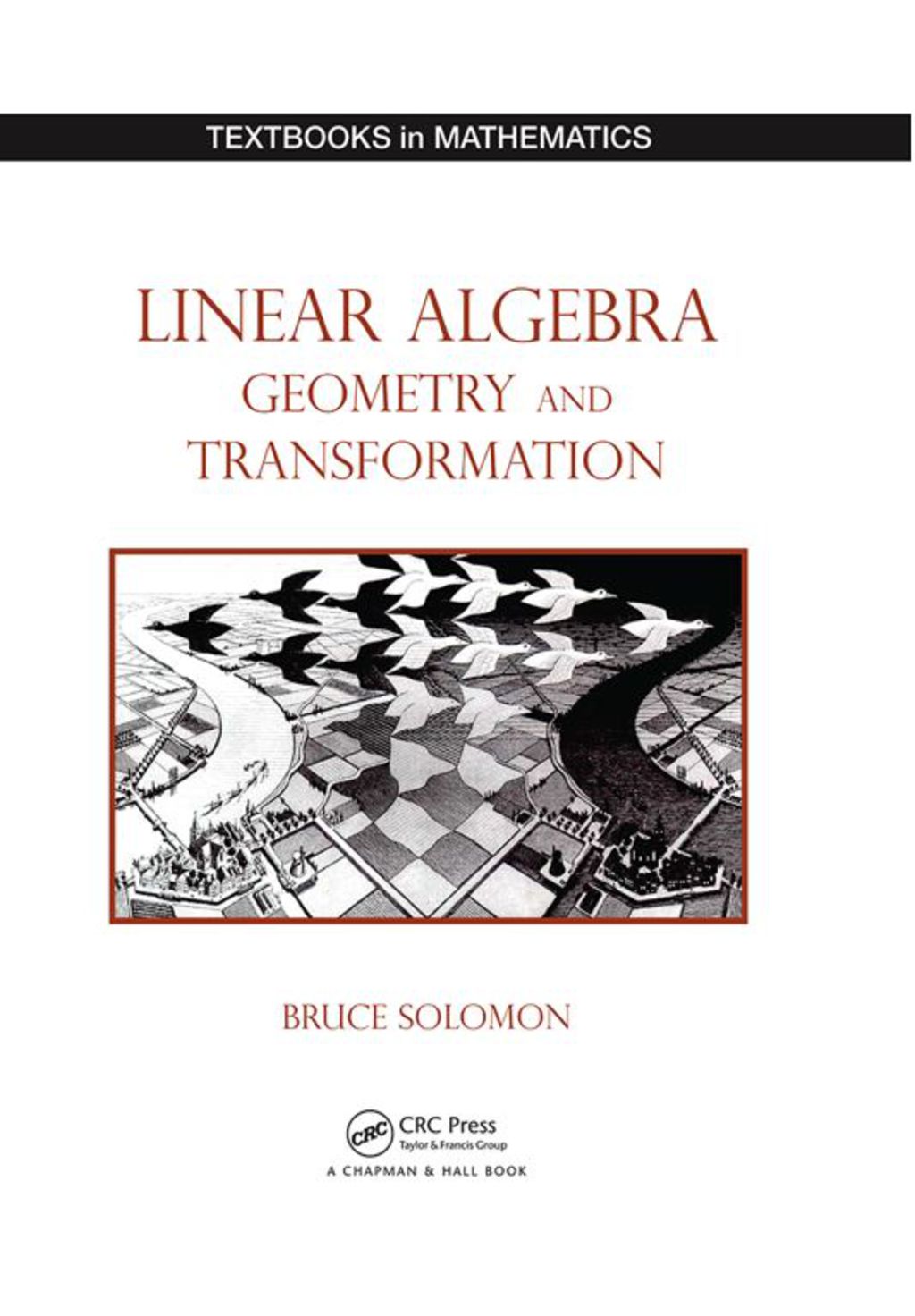 Linear Algebra, Geometry and Transformation 1st Edition